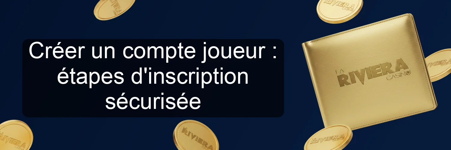 Créer un compte joueur : étapes d'inscription sécurisée