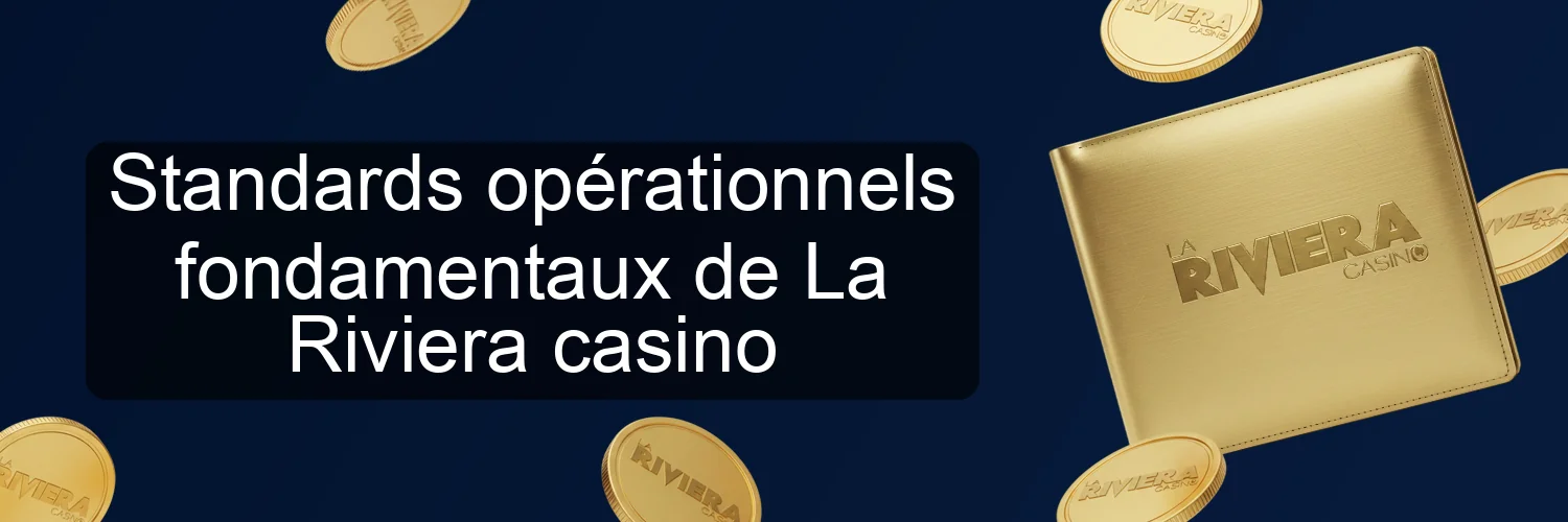 Standards opérationnels fondamentaux de La Riviera casino